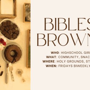Bibles & Brownies : A ministry event for young women