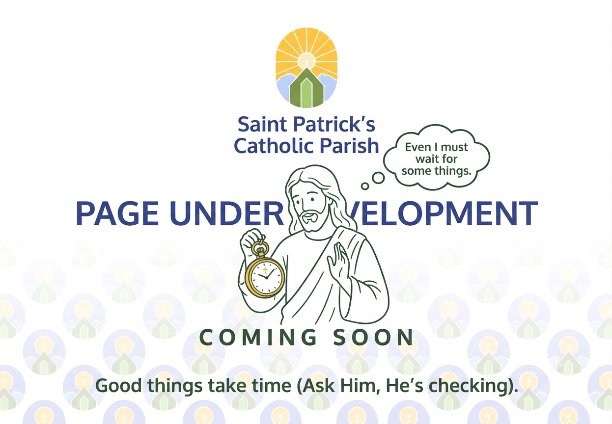 Page Under Development - Saint Patrick's Catholic Parish